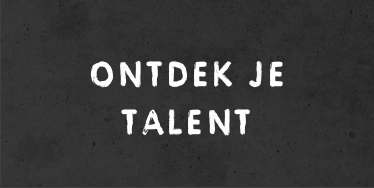 Ontdek je talent Ontdek je talent