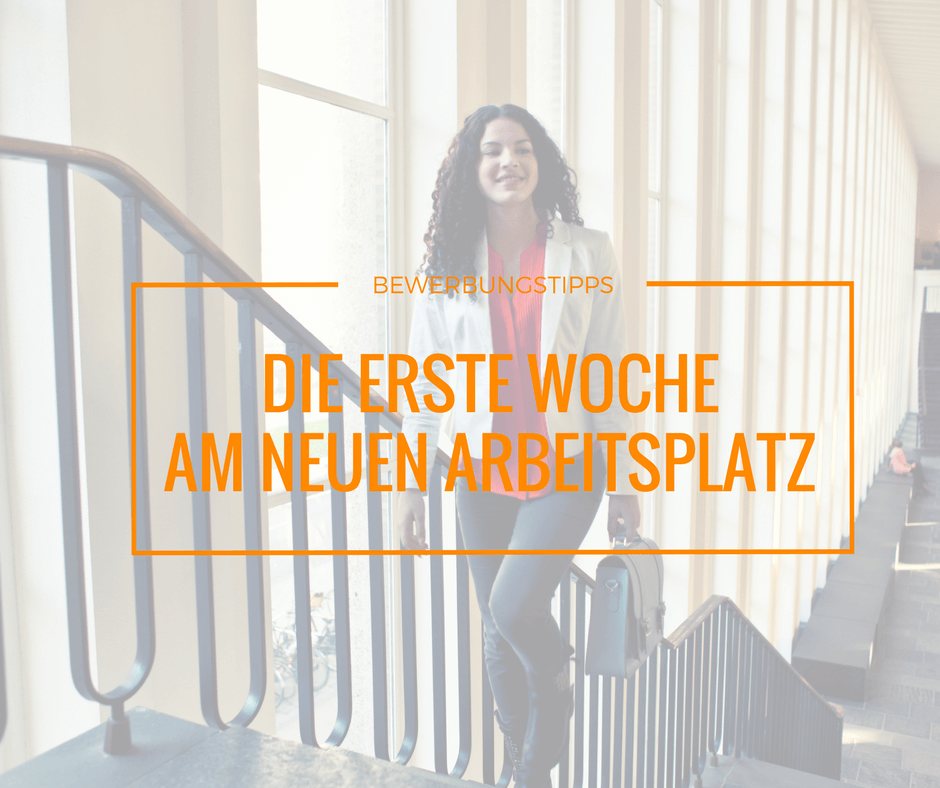 Tipps für die erste Arbeitswoche Tipps für die erste Arbeitswoche
